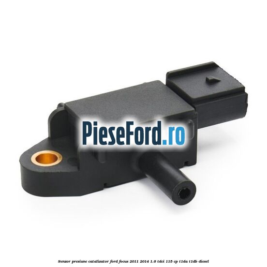Senzor presiune catalizator Ford Focus 2011-2014 1.6 TDCi 115 cp T1DA, T1DB diesel