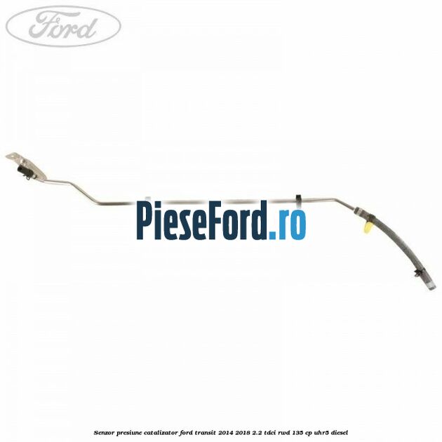 Senzor presiune catalizator Ford Transit 2014-2018 2.2 TDCi RWD 135 cp Senzor presiune catalizator Ford Transit 2014-2018 2.2 TDCi RWD 135 cp UHR5 diesel