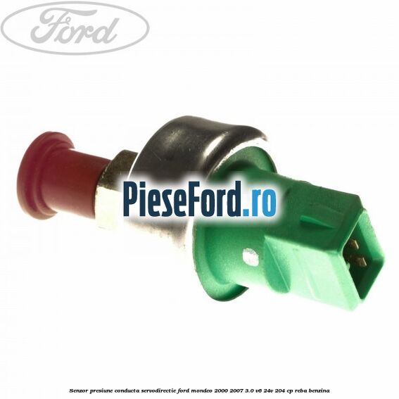 Senzor presiune conducta servodirectie Ford Mondeo 2000-2007 3.0 V6 24V 204 cp REBA benzina