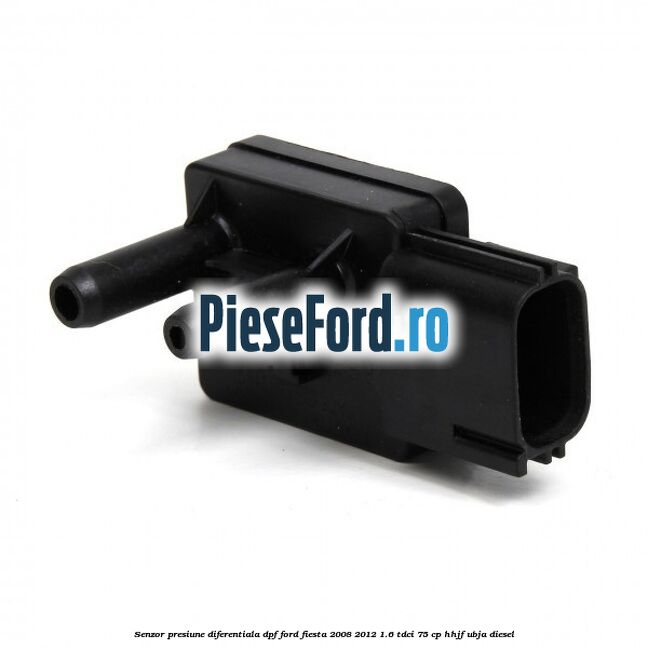Senzor presiune diferentiala DPF Ford Fiesta 2008-2012 1.6 TDCi 75 cp HHJF, UBJA diesel