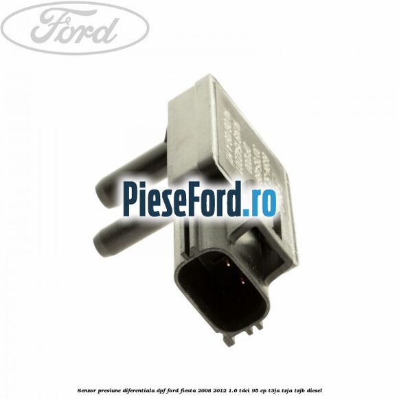 Senzor presiune diferentiala DPF Ford Fiesta 2008-2012 1.6 TDCi 95 cp T3JA, TZJA, TZJB diesel