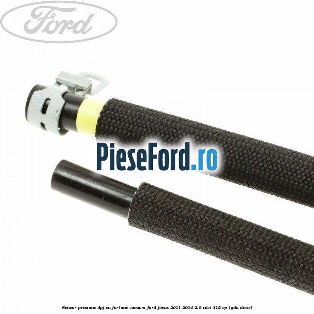 Senzor presiune DPF cu furtune vacuum Ford Focus 2011-2014 2.0 TDCi 115 cp TYDA diesel