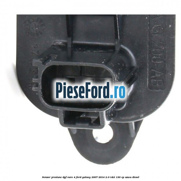 Senzor presiune DPF euro 4 Ford Galaxy 2007-2014 2.0 TDCi 130 cp Senzor presiune DPF euro 4 Ford Galaxy 2007-2014 2.0 TDCi 130 cp AZWA diesel