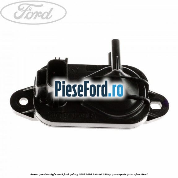 Senzor presiune DPF euro 4 Ford Galaxy 2007-2014 2.0 TDCi 140 cp QXWA, QXWB, QXWC, UFWA diesel