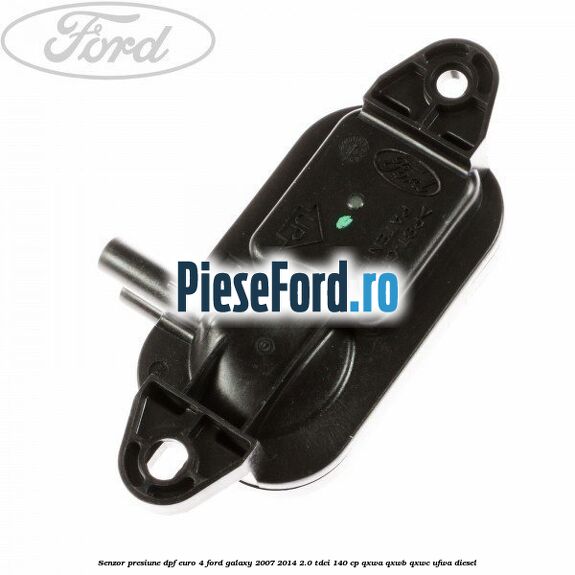 Senzor presiune DPF euro 4 Ford Galaxy 2007-2014 2.0 TDCi 140 cp QXWA, QXWB, QXWC, UFWA diesel