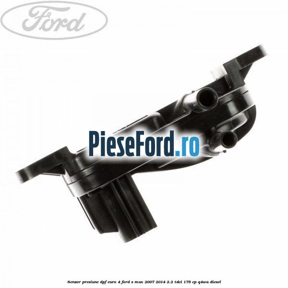Senzor presiune DPF euro 4 Ford S-Max 2007-2014 2.2 TDCi 175 cp Q4WA diesel