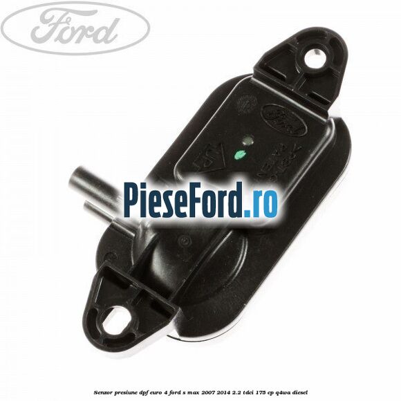 Senzor presiune DPF euro 4 Ford S-Max 2007-2014 2.2 TDCi 175 cp Q4WA diesel
