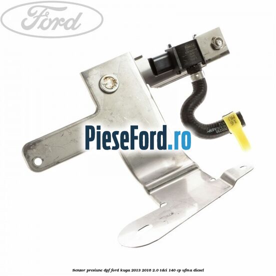 Senzor presiune DPF Ford Kuga 2013-2016 2.0 TDCi 140 cp UFMA diesel