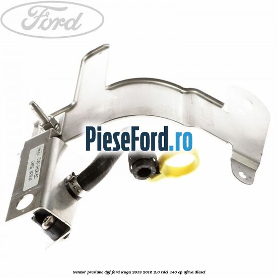Senzor presiune DPF Ford Kuga 2013-2016 2.0 TDCi 140 cp UFMA diesel