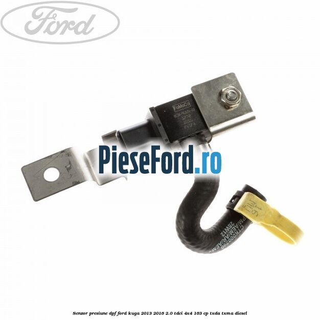 Senzor presiune DPF Ford Kuga 2013-2016 2.0 TDCi 4x4 163 cp TXDA, TXMA diesel