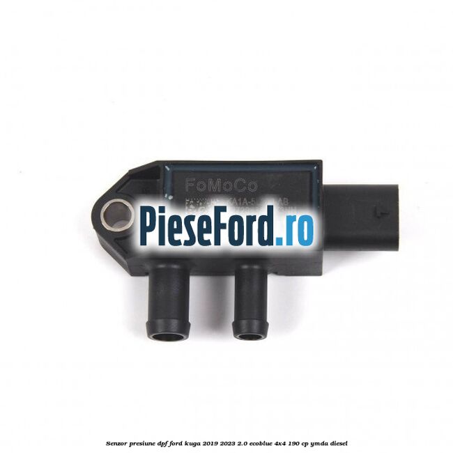 Senzor presiune DPF Ford Kuga 2019-2023 2.0 EcoBlue 4x4 190 cp YMDA diesel