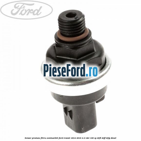 Senzor presiune filtru combustibil Ford Transit 2014-2018 2.2 TDCi 100 cp