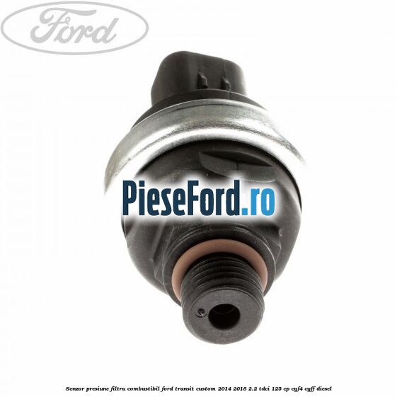 Senzor presiune filtru combustibil Ford Transit Custom 2014-2018 2.2 TDCi 125 cp CYF4, CYFF diesel