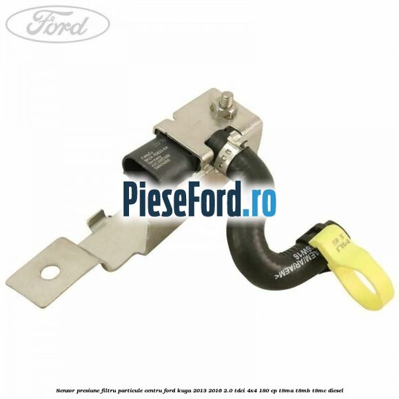 Senzor presiune filtru particule centru Ford Kuga 2013-2016 2.0 TDCi 4x4 180 cp T8MA, T8MB, T8MC diesel