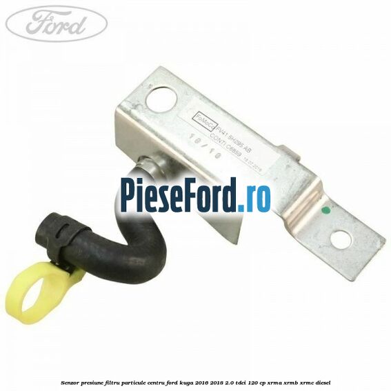Senzor presiune filtru particule centru Ford Kuga 2016-2018 2.0 TDCi 120 cp XRMA, XRMB, XRMC diesel