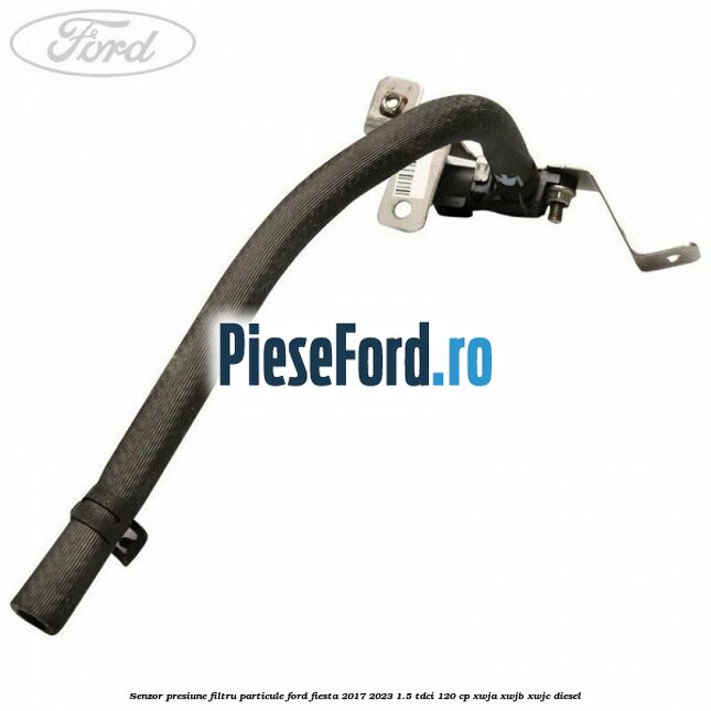 Senzor presiune filtru particule Ford Fiesta 2017-2023 1.5 TDCi 120 cp XWJA, XWJB, XWJC diesel