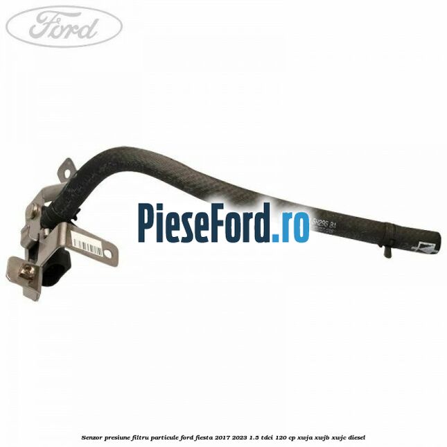 Senzor presiune filtru particule Ford Fiesta 2017-2023 1.5 TDCi 120 cp XWJA, XWJB, XWJC diesel