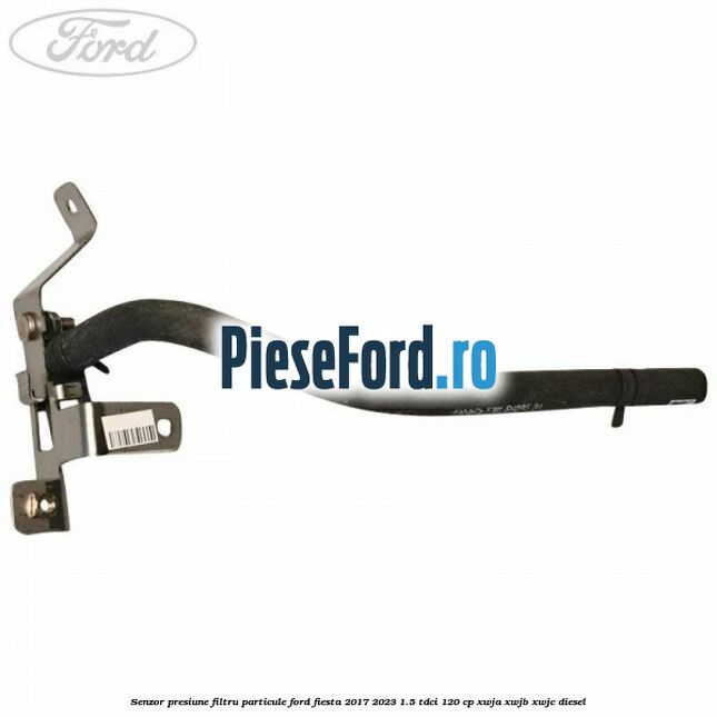 Senzor presiune filtru particule Ford Fiesta 2017-2023 1.5 TDCi 120 cp XWJA, XWJB, XWJC diesel