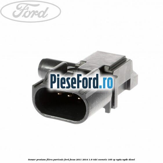 Senzor presiune filtru particule Ford Focus 2011-2014 1.6 TDCi ECOnetic 105 cp NGDA, NGDB diesel