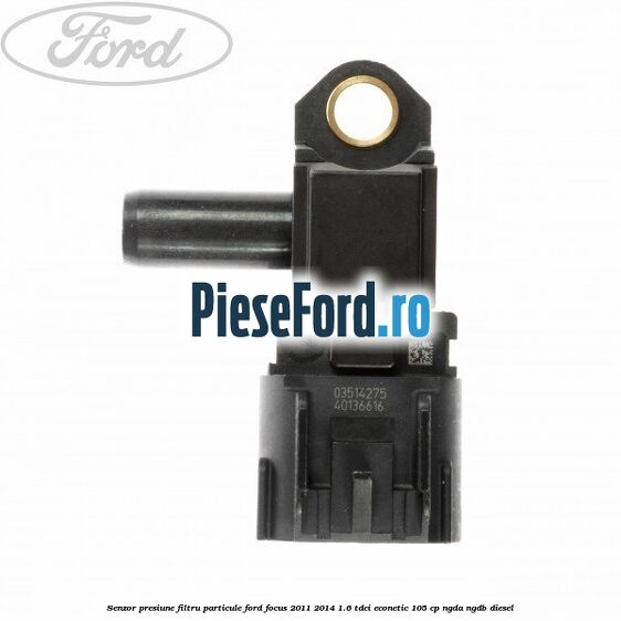 Senzor presiune filtru particule Ford Focus 2011-2014 1.6 TDCi ECOnetic 105 cp NGDA, NGDB diesel