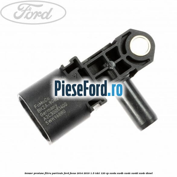 Senzor presiune filtru particule Ford Focus 2014-2018 1.5 TDCi 120 cp Senzor presiune filtru particule Ford Focus 2014-2018 1.5 TDCi 120 cp XWDA, XWDB, XWDC, XWDD, XWDE diesel