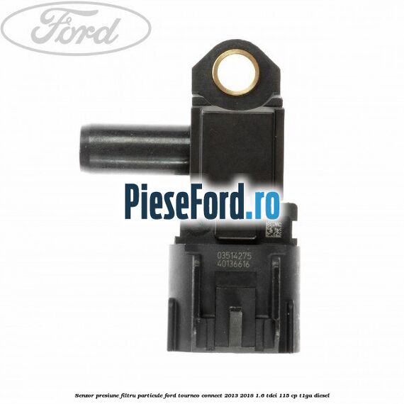 Senzor presiune filtru particule Ford Tourneo Connect 2013-2018 1.6 TDCi 115 cp Senzor presiune filtru particule Ford Tourneo Connect 2013-2018 1.6 TDCi 115 cp T1GA diesel