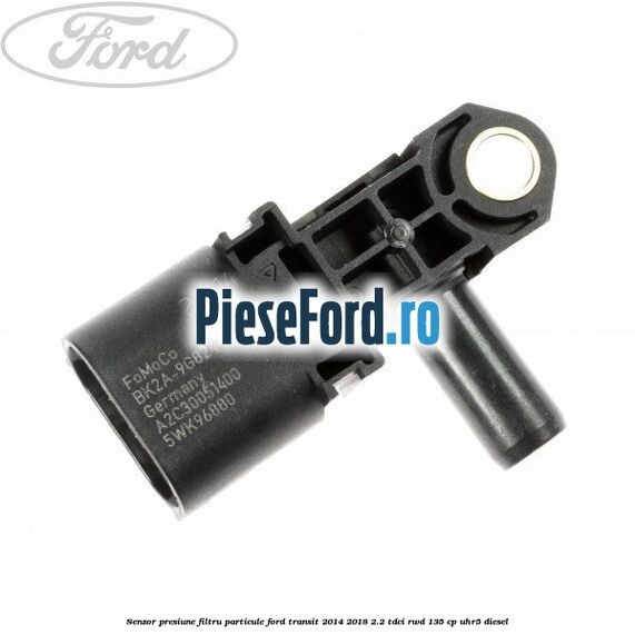 Senzor presiune filtru particule Ford Transit 2014-2018 2.2 TDCi RWD 135 cp Senzor presiune filtru particule Ford Transit 2014-2018 2.2 TDCi RWD 135 cp UHR5 diesel