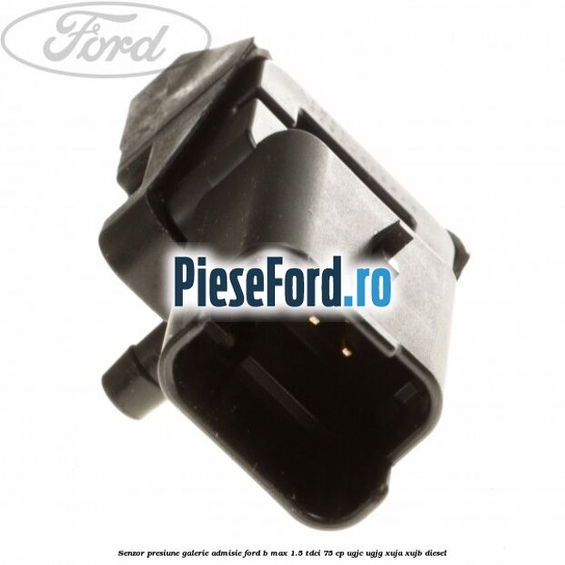 Senzor presiune galerie admisie Ford B-Max 1.5 TDCi 75 cp Senzor presiune galerie admisie Ford B-Max 1.5 TDCi 75 cp UGJC, UGJG, XUJA, XUJB diesel