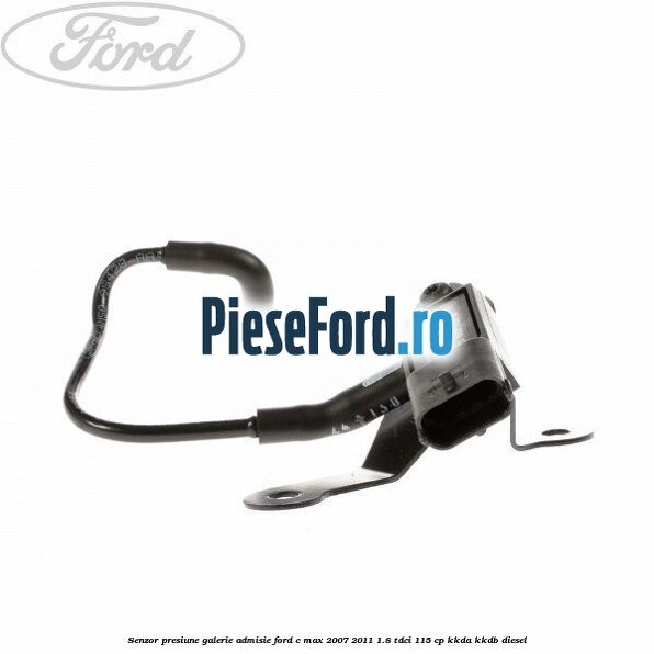 Senzor presiune galerie admisie Ford C-Max 2007-2011 1.8 TDCi 115 cp KKDA, KKDB diesel