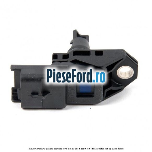Senzor presiune galerie admisie Ford C-Max 2016-2020 1.5 TDCi ECOnetic 105 cp AEDA diesel