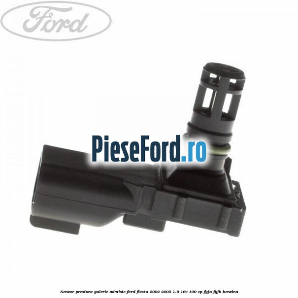Senzor presiune galerie admisie Ford Fiesta 2002-2005 1.6 16V 100 cp FYJA, FYJB benzina