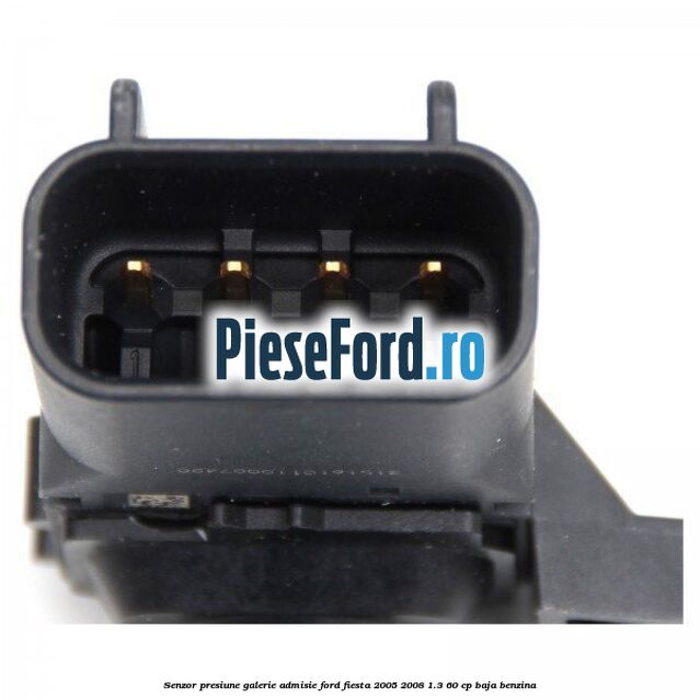 Senzor presiune galerie admisie Ford Fiesta 2005-2008 1.3 60 cp Senzor presiune galerie admisie Ford Fiesta 2005-2008 1.3 60 cp BAJA benzina