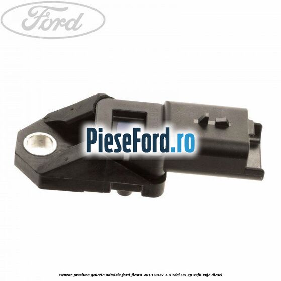 Senzor presiune galerie admisie Ford Fiesta 2013-2017 1.5 TDCi 95 cp