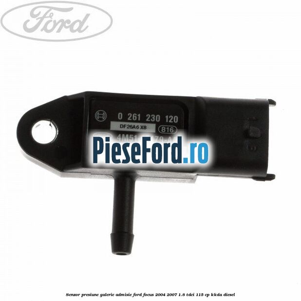 Senzor presiune galerie admisie Ford Focus 2004-2007 1.8 TDCi 115 cp KKDA diesel