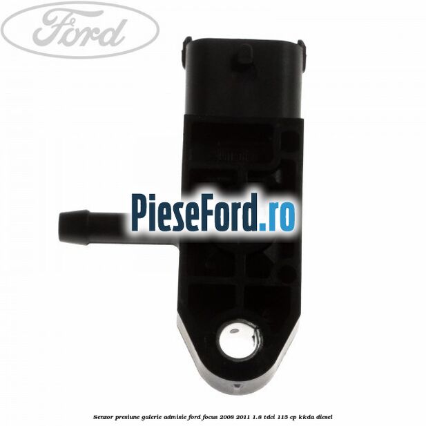 Senzor presiune galerie admisie Ford Focus 2008-2011 1.8 TDCi 115 cp KKDA diesel