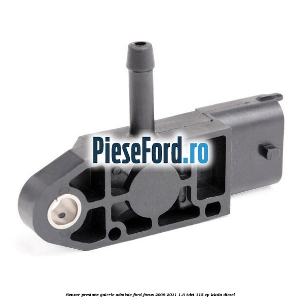 Senzor presiune galerie admisie Ford Focus 2008-2011 1.8 TDCi 115 cp KKDA diesel