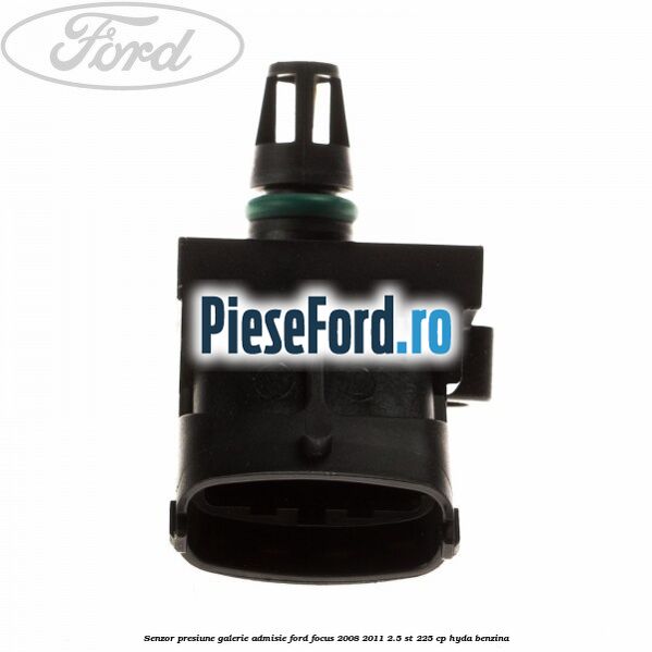 Senzor presiune galerie admisie Ford Focus 2008-2011 2.5 ST 225 cp HYDA benzina