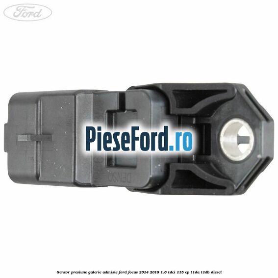 Senzor presiune galerie admisie Ford Focus 2014-2018 1.6 TDCi 115 cp T1DA, T1DB diesel