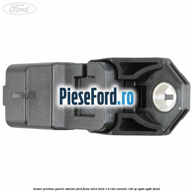 Senzor presiune galerie admisie Ford Focus 2014-2018 1.6 TDCi ECOnetic 105 cp Senzor presiune galerie admisie Ford Focus 2014-2018 1.6 TDCi ECOnetic 105 cp NGDA, NGDB diesel