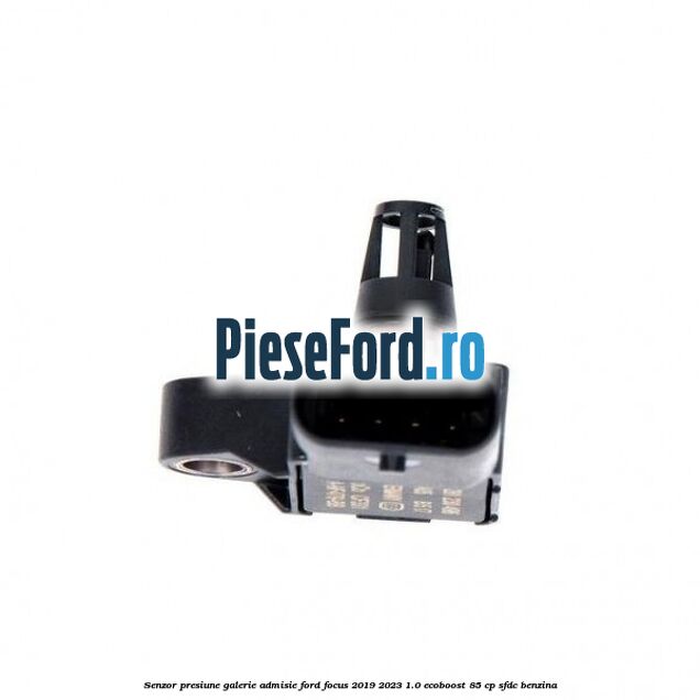 Senzor presiune galerie admisie Ford Focus 2019-2023 1.0 EcoBoost 85 cp SFDC benzina