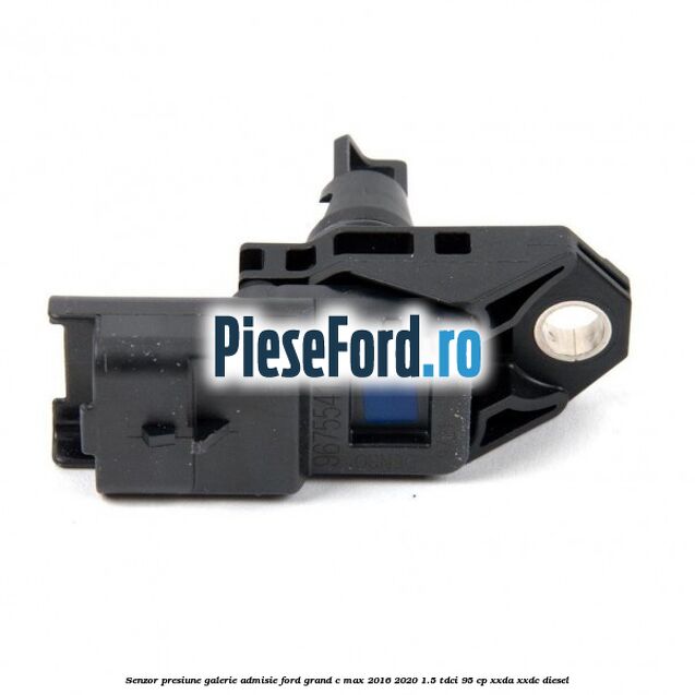 Senzor presiune galerie admisie Ford Grand C-Max 2016-2020 1.5 TDCi 95 cp XXDA, XXDC diesel