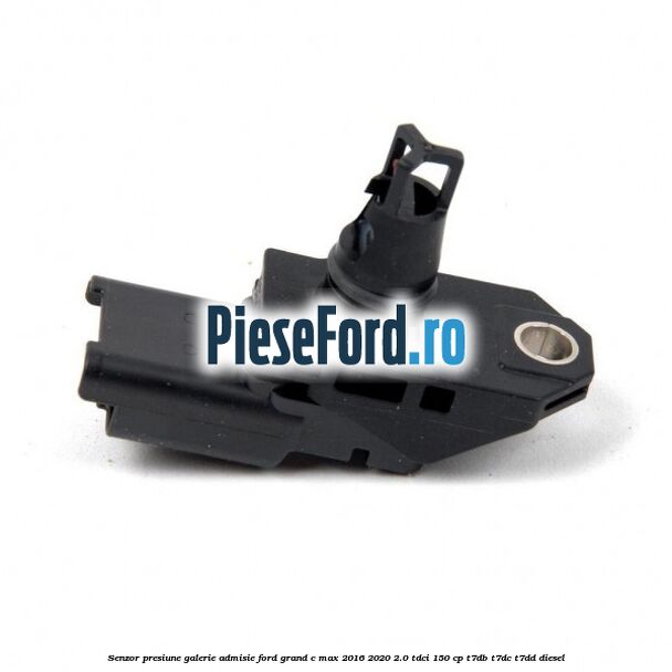 Senzor presiune galerie admisie Ford Grand C-Max 2016-2020 2.0 TDCi 150 cp Senzor presiune galerie admisie Ford Grand C-Max 2016-2020 2.0 TDCi 150 cp T7DB, T7DC, T7DD diesel