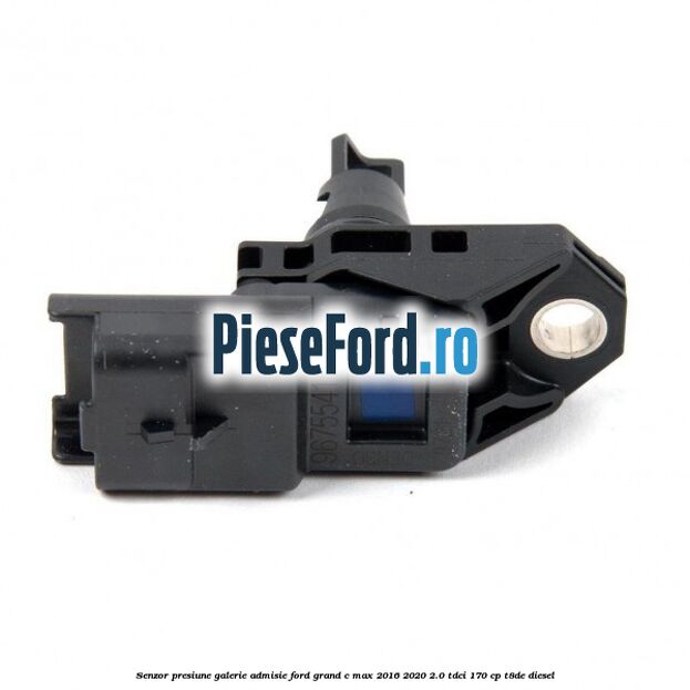 Senzor presiune galerie admisie Ford Grand C-Max 2016-2020 2.0 TDCi 170 cp T8DE diesel