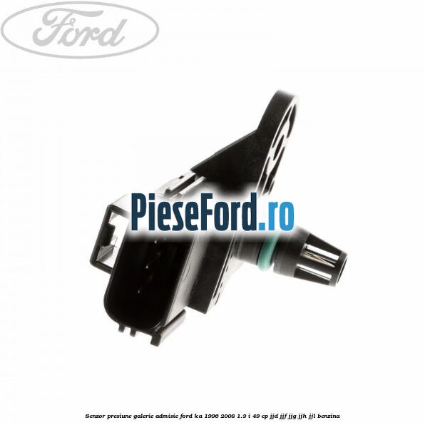 Senzor presiune galerie admisie Ford Ka 1996-2008 1.3 i 49 cp JJD, JJF, JJG, JJH, JJL benzina