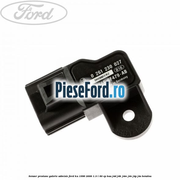 Senzor presiune galerie admisie Ford Ka 1996-2008 1.3 i 60 cp BAA, J4D, J4K, J4M, J4N, J4P, J4S benzina