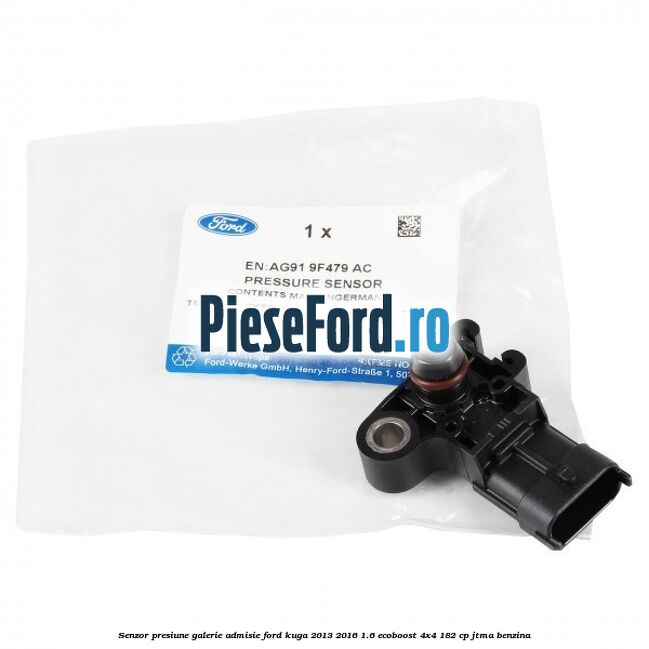 Senzor presiune galerie admisie Ford Kuga 2013-2016 1.6 EcoBoost 4x4 182 cp JTMA benzina