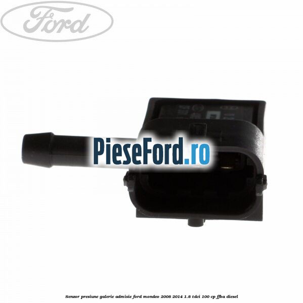 Senzor presiune galerie admisie Ford Mondeo 2008-2014 1.8 TDCi 100 cp Senzor presiune galerie admisie Ford Mondeo 2008-2014 1.8 TDCi 100 cp FFBA diesel