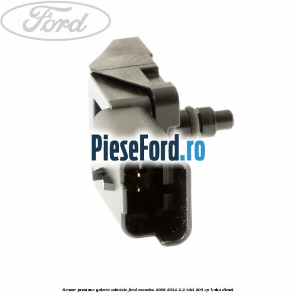 Senzor presiune galerie admisie Ford Mondeo 2008-2014 2.2 TDCi 200 cp KNBA diesel
