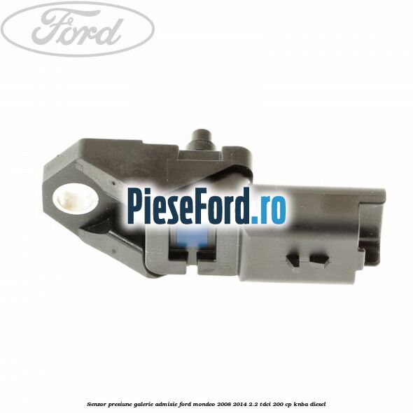 Senzor presiune galerie admisie Ford Mondeo 2008-2014 2.2 TDCi 200 cp KNBA diesel