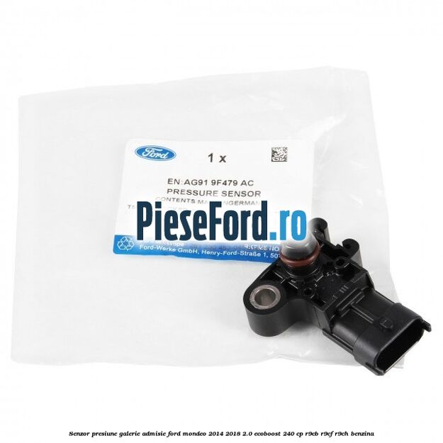 Senzor presiune galerie admisie Ford Mondeo 2014-2018 2.0 EcoBoost 240 cp R9CB, R9CF, R9CH benzina